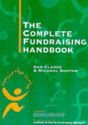 The complete fundraising handbook / Sam Clarke, Michael Norton.