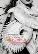 Digital visions for fashion + textiles : made in code / Sarah E. Braddock Clarke and Jane Harris.