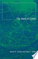 The work of cities / Susan E. Clarke and Gary L. Gaile.