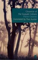 Chronicle of the Guayaki Indians / Pierre Clastres ; translation by Paul Auster.