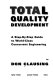 Total quality development : a step-by-step guide to world class concurrent engineering / by Don Clausing.