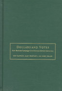 Dollars and votes : how business campaign contributions subvert democracy / Dan Clawson, Alan Neustadtl, Mark Weller.