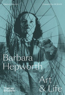 Barbara Hepworth : art and life / Eleanor Clayton ; foreword by Ali Smith