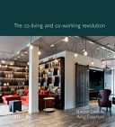All together now the co-living and co-working revolution / Naomi Cleaver, Amy Frearson.