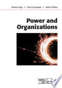 Power and organizations Stewart R. Clegg, David Courpasson and Nelson Phillips.
