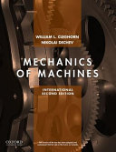 Mechanics of machines / William L. Cleghorn and Nikolai Dechev.
