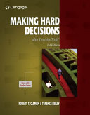 Making hard decisions with DecisionTools / Robert T. Clemen, Terence Reilly ; with contributions by Samuel E. Bodily and Jeffrey Guyse ; and cases by Samuel E. Bodily ... [et al.].
