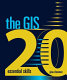 The GIS 20 : essential skills / Gina Clemmer.