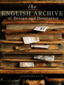 The English archive of design and decoration / Stafford Cliff.