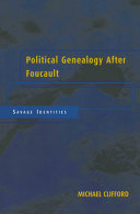 Political genealogy after Foucault savage identities / Michael Clifford.