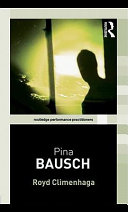 Pina Bausch Royd Climenhaga.