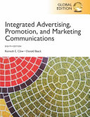 Integrated advertising, promotion, and marketing communications / Kenneth E. Clow, University of Louisiana at Monroe, Donald Baack, Pittsburg State University.
