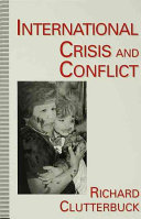 International crisis and conflict / Richard Clutterbuck.