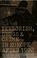 Terrorism, drugs and crime in Europe after 1992 / Richard Clutterbuck.