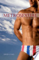 The metrosexual : gender, sexuality, and sport / David Coad.