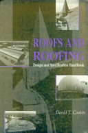 Roofs and roofing : design and specification handbook / David T. Coates.