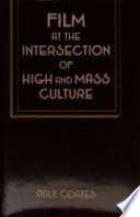 Film at the intersection of high and mass culture / Paul Coates.
