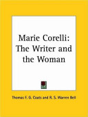Marie Corelli : the writer & the woman / Thomas F.G. Coats and R.S. Warren Bell.