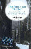 The American thriller : generic innovation and social change in the 1970s / Paul Cobley.