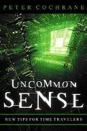 Uncommon sense : out of the box thinking for an in the box world / Peter Cochrane.