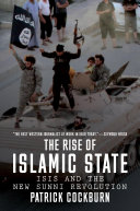 The rise of Islamic State ISIS and the new Sunni revolution / Patrick Cockburn.