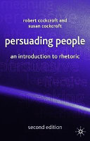 Persuading people : an introduction to rhetoric / Robert Cockcroft and Susan Cockcroft.