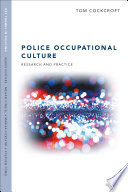 Police occupational culture : research and practice / Tom Cockcroft.