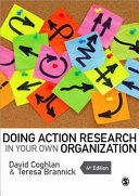 Doing action research in your own organization / David Coghlan & Teresa Brannick.