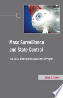 Mass surveillance and state control the total information awareness project / Elliot D. Cohen.