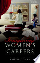 Imagining women's careers / Laurie Cohen.