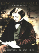 Lewis Carroll : a biography / Morton N. Cohen.