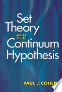 Set theory and the continuum hypothesis / Paul J. Cohen ; with a new introduction by Martin Davis.