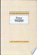 Understanding Peter Weiss / by Robert Cohen.