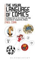 The visual language of comics : introduction to the structure and cognition of sequential images / Neil Cohn.