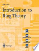 Introduction to ring theory / P.M. Cohn.