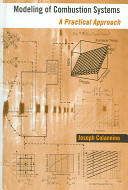 Modeling of combustion systems : a practical approach / by Joseph Colannino.