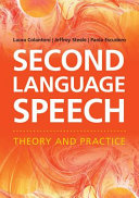 Second language speech : theory and practice / Laura Colantoni, Jeffrey Steele, and Paola Escudero.