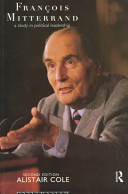 Francois Mitterrand : a study in political leadership / Alistair Cole.