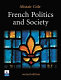 French politics and society / Alistair Cole.