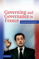 Governing and governance in France / Alistair Cole.