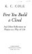 First you build a cloud : and other reflections on physics as a way of life / K.C. Cole.