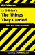Cliffs Notes [for] O'Brien's 'The things they carried'.