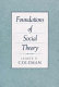 Foundations of social theory / James S. Coleman.