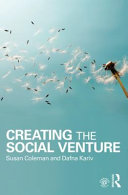 Creating the social venture / Susan Coleman and Dafna Kariv.