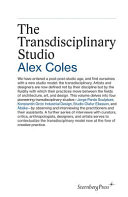 The transdisciplinary studio / Alex Coles.