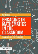 Engaging in mathematics in the classroom : symbols and experiences / Alf Coles.