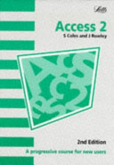 MS Access : a progressive course for new users / Sue Coles and Jenny Rowley.