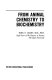 From animal chemistry to biochemistry / (by) Noel G. Coley.