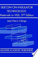 Silicon-on-insulator technology : materials to VLSI / by Jean-Pierre Colinge.