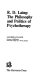 R.D. Laing : the philosophy and politics of psychotherapy / Andrew Collier.